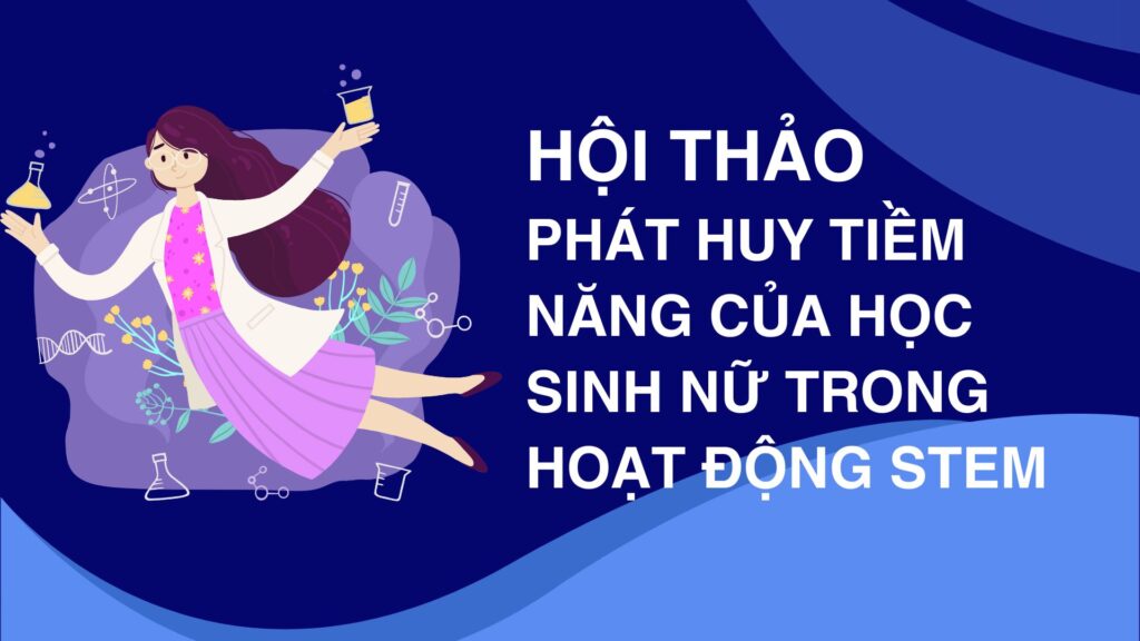 Hội thảo STEM dành cho hs nữ