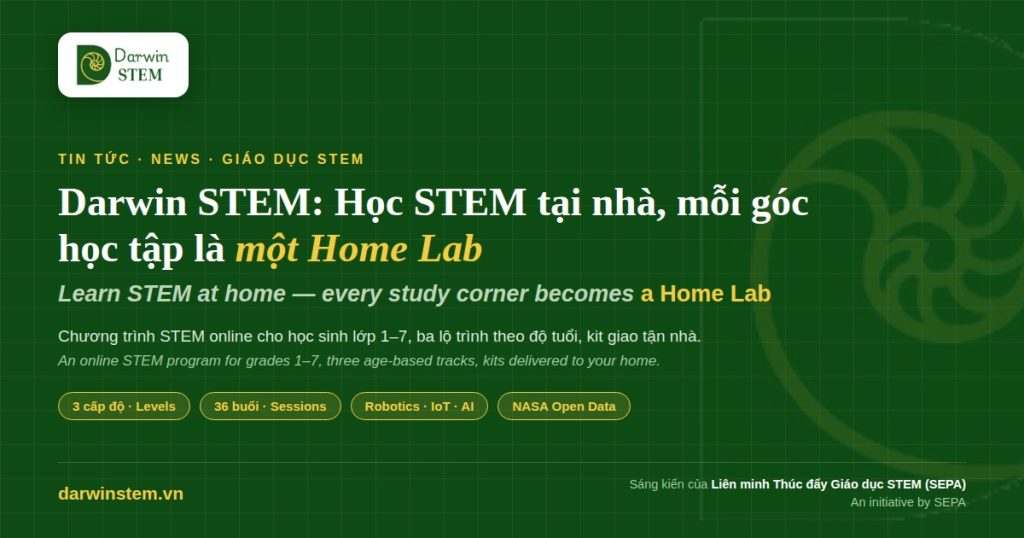 SEPA giới thiệu Darwin STEM — Học STEM tại nhà, mỗi góc học tập là một Home Lab